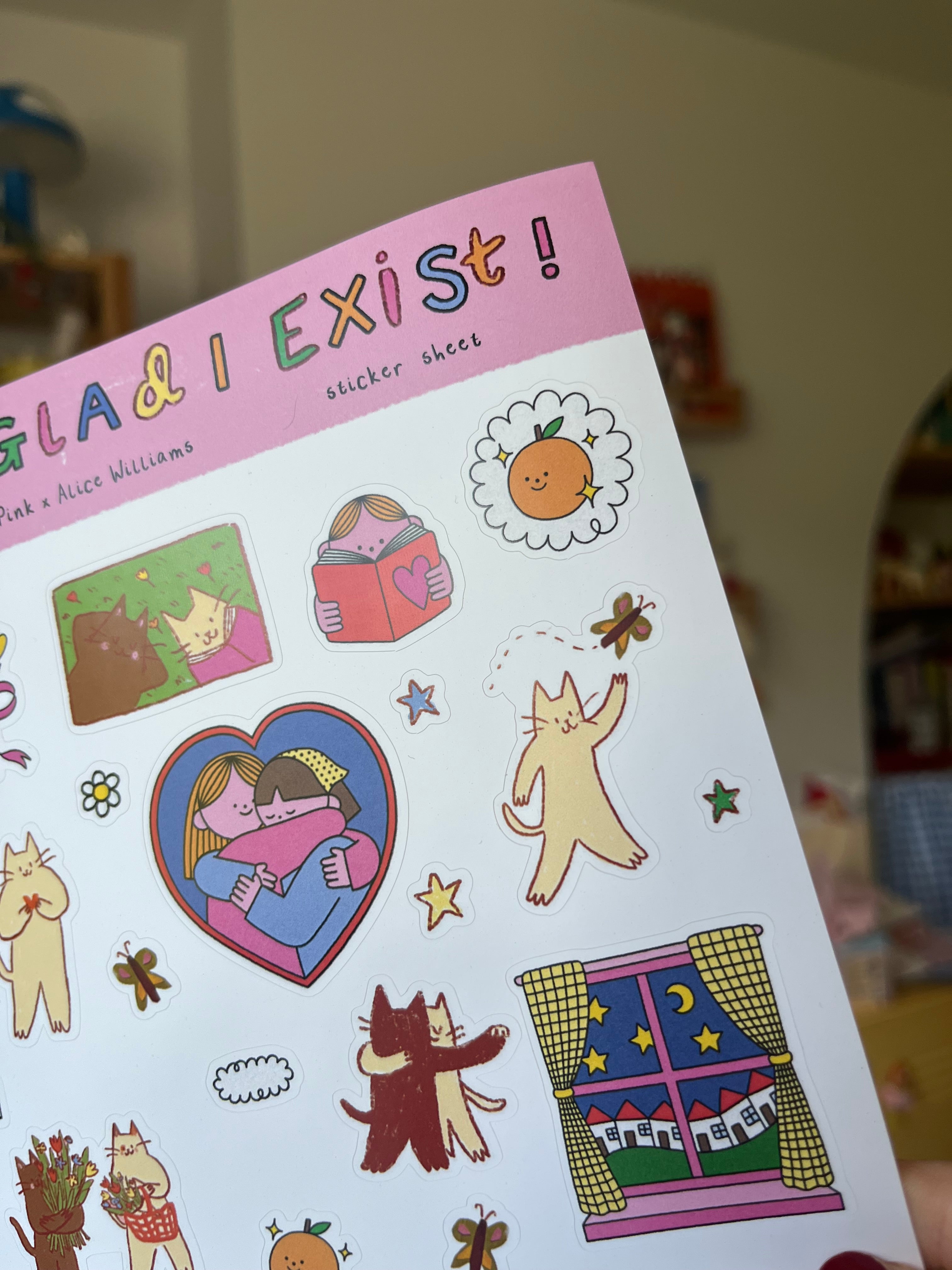 I'm glad I exist sticker sheet Rosie Pink x Alice Williams