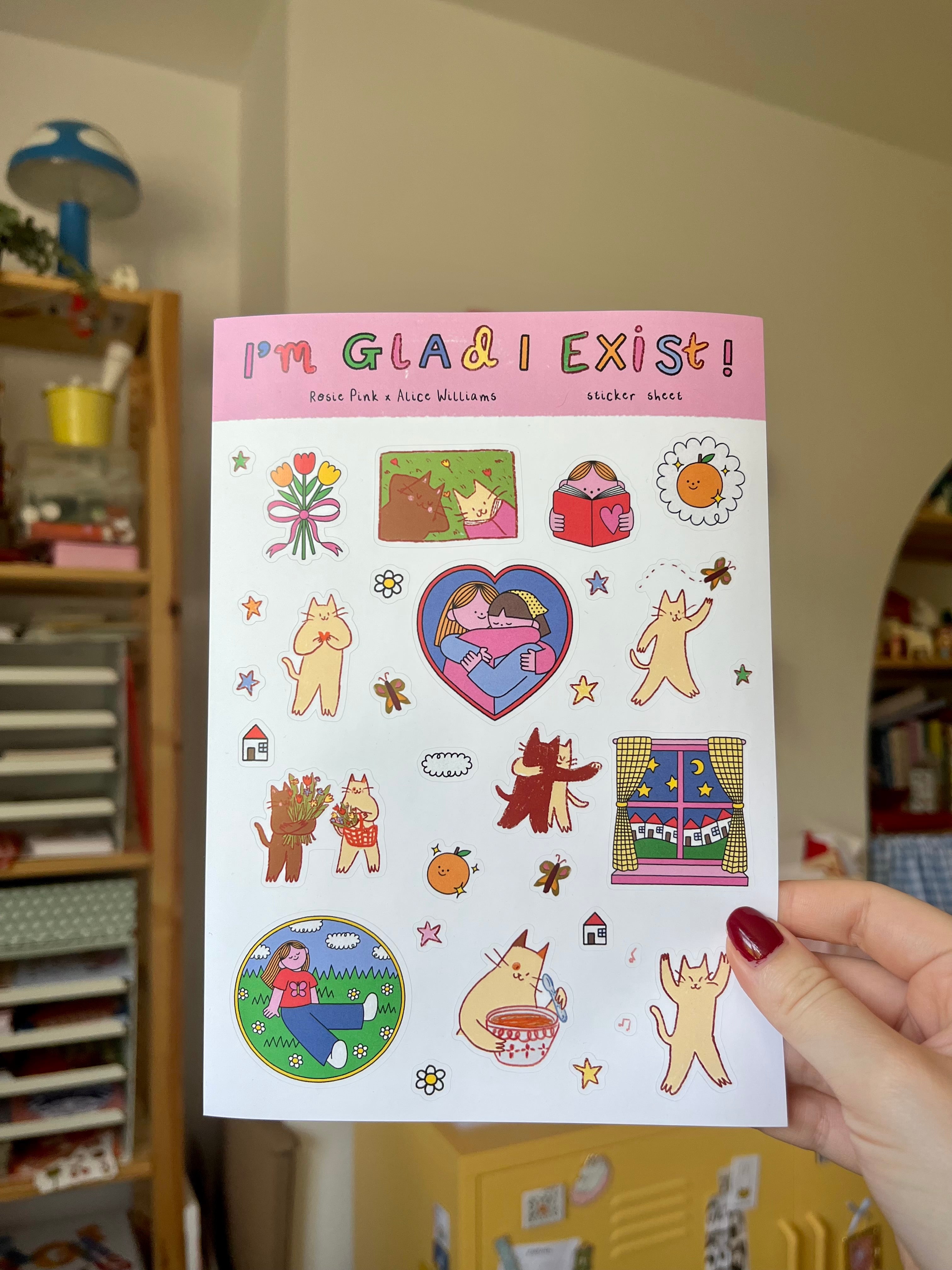 I'm glad I exist sticker sheet Rosie Pink x Alice Williams