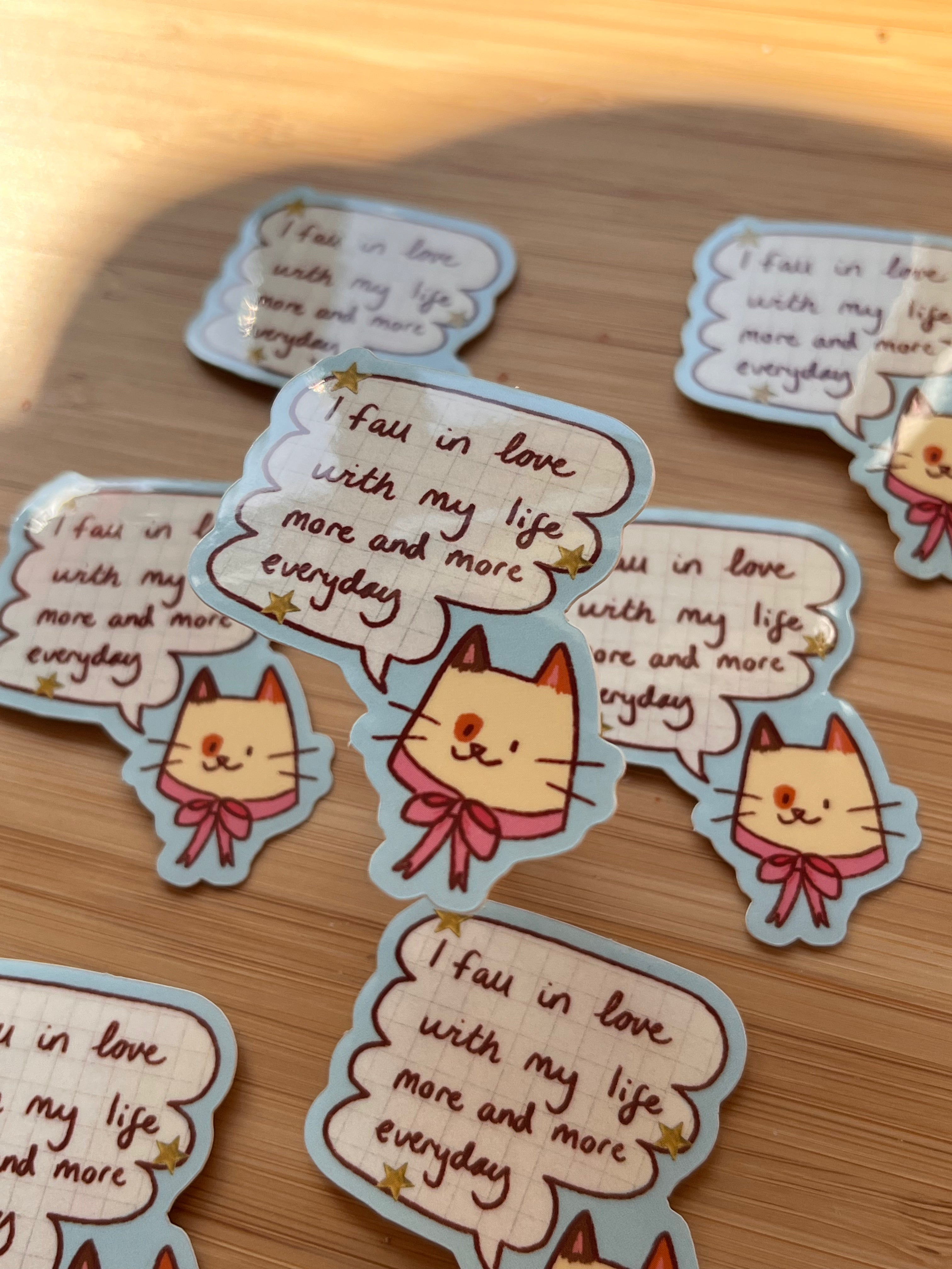 'I fall in love with my life more and more everyday' sticker
