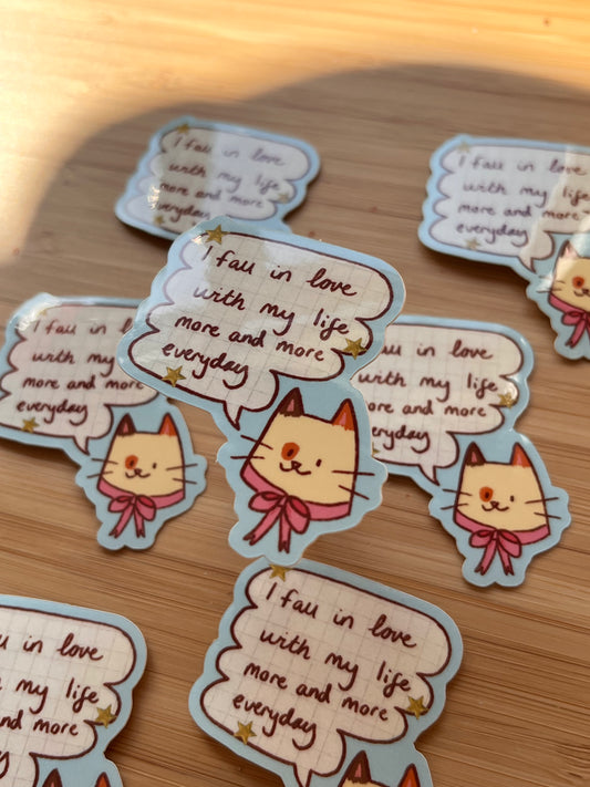 'I fall in love with my life more and more everyday' sticker