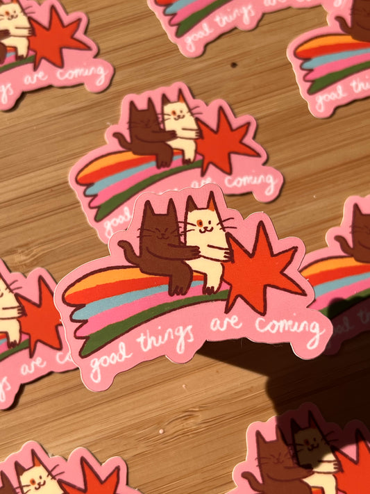 'Good things are coming' sticker
