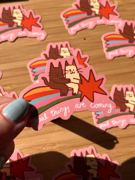 'Good things are coming' sticker